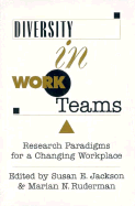 Diversity in Work Teams: Research Paradigms for a Changing Workplace