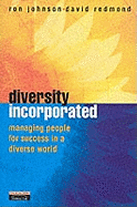 Diversity Incorporated: Managing People for Success in a Diverse World