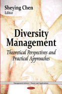 Diversity Management: Theoretical Perspectives & Practical Approaches