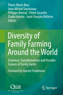Diversity of Family Farming Around the World: Existence, Transformations and Possible Futures of Family Farms