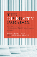 Diversity Paradox: Political Parties, Legislatures, and the Organizational Foundations of Representation in America