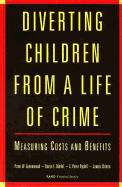 Diverting Children from a Life of Crime, Revised Edition: Measuring Costs and Benefits