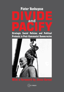 Divide and Pacify: Strategic Social Policies and Political Protests in Post-Communist Democracies