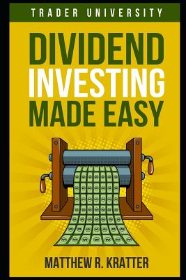 Dividend Investing Made Easy - Kratter, Matthew R