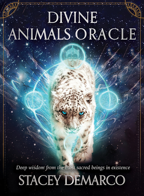 Divine Animals Oracle: Deep wisdom from the most sacred beings in existence - Demarco, Stacey