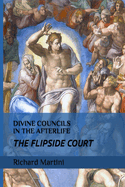 Divine Councils in the Afterlife; The Flipside Court