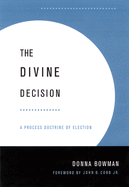 Divine Decision: A Process Doctrine of Election