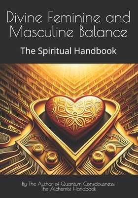 Divine Feminine and Masculine Balance: The Spiritual Handbook - Anderson Love Wins, Robert