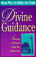 Divine Guidance: Seeking to Find and Follow the Will of God