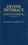 Divine Intimacy: Meditations on the Interior Life for Every Day of the Liturgical Year