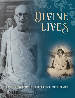 Divine Lives: The Descending Current of Bhakti - Mandala Publishing