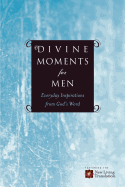 Divine Moments for Men: Everyday Inspiration from God's Word