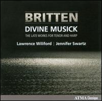 Divine Musick: The Late Works of Benjamin Britten - Jennifer Swartz (harp); Lawrence Wiliford (tenor)