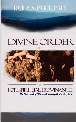 Divine Order for Spiritual Dominance - Price, Paula A