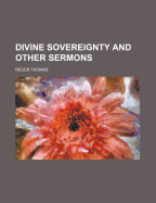 Divine Sovereignty and Other Sermons