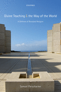 Divine Teaching and the Way of the World: A Defense of Revealed Religion