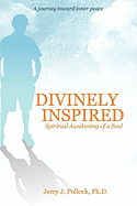 Divinely Inspired: Spiritual Awakening of a Soul