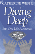 Diving Deep: Into One Life Awareness