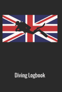 Diving Logbook: Great Britain Flag Scuba Diving Log book, 110 Pages, 216 Dives