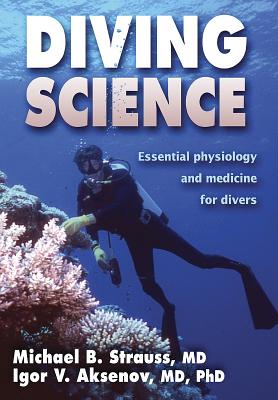 Diving Science - Strauss, Michael, and Aksenov, Igor, Dr.