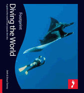 Diving the World: Full Colour Guide to Diving