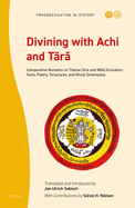 Divining with Achi and T r: Comparative Remarks on Tibetan Dice and M l  Divination: Tools, Poetry, Structures, and Ritual Dimensions