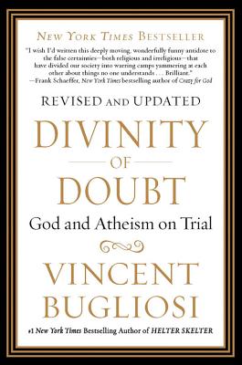 Divinity of Doubt: God and Atheism on Trial - Bugliosi, Vincent