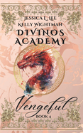 Divinos Academy: Vengeful: Book 4