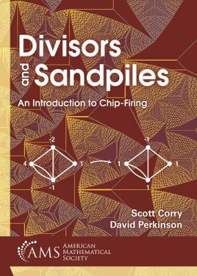 Divisors and Sandpiles: An Introduction to Chip-Firing - Corry, Scott, and Perkinson, David