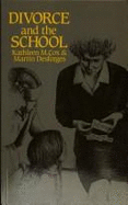 Divorce and the School - Cox, Kathleen M., and Desforges, Martin