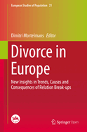 Divorce in Europe: New Insights in Trends, Causes and Consequences of Relation Break-Ups