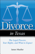Divorce in Texas: The Legal Process, Your Rights, and What to Expect
