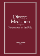 Divorce Mediation: Perspectives on the Field
