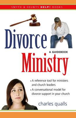 Divorce Ministry: A Guidebook - Qualls, Charles