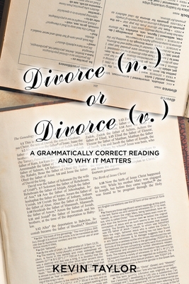 Divorce (n.) or Divorce (v.): A Grammatically Correct Reading and Why It Matters - Taylor, Kevin