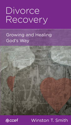 Divorce Recovery: Growing and Healing God's Way - Smith, Winston T