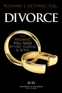 Divorce: The Answers you Need - Before, During & After