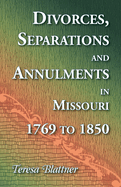 Divorces, Separations and Annulments in Missouri, 1769 to 1850