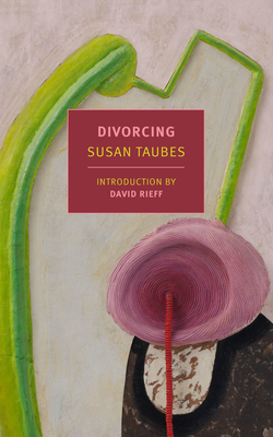 Divorcing - Taubes, Susan, and Rieff, David (Introduction by)
