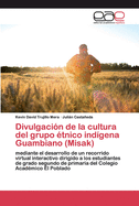 Divulgaci?n de la cultura del grupo ?tnico ind?gena Guambiano (Misak)