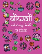 Diwali Coloring Book for Toddlers: A Fun Activity Book for Kids with Rangolis, Diyas, Hindu Religious Symbols and more! The Perfect Diwali or Hindu Gift for Children.