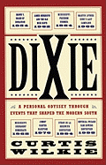 Dixie: A Personal Odyssey Through Events That Shaped the Modern South