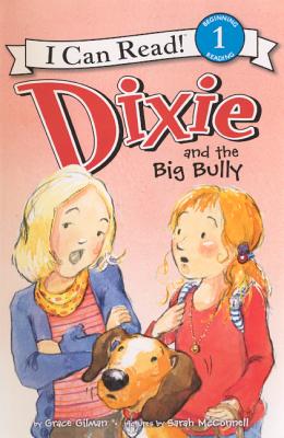 Dixie and the Big Bully - Gilman, Grace
