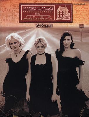 Dixie Chicks -- Home: Piano/Vocal/Chords - Dixie Chicks