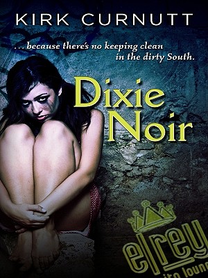 Dixie Noir - Curnutt, Kirk