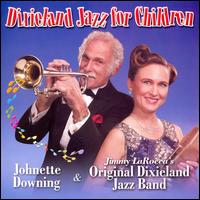 Dixieland Jazz for Children - Johnette Downing & Jimmy LaRocca's Original Dixieland Jazz Ban