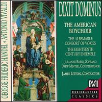 Dixit Dominus - Arizeder Urreiztieta (bass); Drew Minter (alto); Elem Eley (baritone); Jeffrey Dooley (counter tenor); Julianne Baird (soprano); Rita Lilly (soprano); The American Boychoir (choir, chorus); James Litton (conductor)