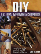 DIY and Home Improvements Handbook: A Complete Step-By-Step Manual with Over 800 Photographs and Diagrams