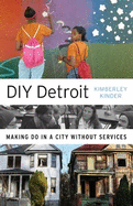 DIY Detroit: Making Do in a City Without Services