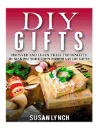 DIY Gifts: Discover and Learn These Top Benefits of Making Your Own Homemade DIY Gifts